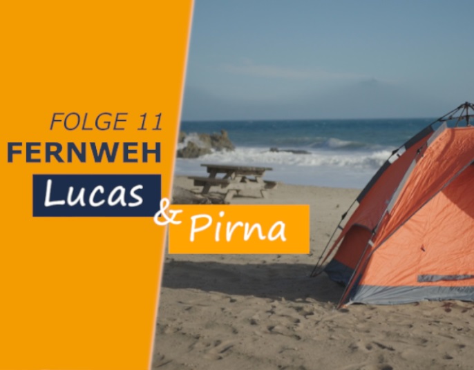 Lucas und Pirna - Episode 11 - Fernweh